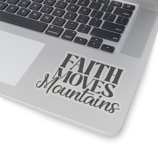 “Faith Moves Mountains Kiss-Cut Stickers – Durable, Stylish, and Perfect for Any Surface”