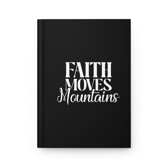 "Faith Moves Mountains Matte Hardcover Journal"